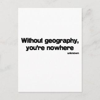 Without Geography quote Postcard