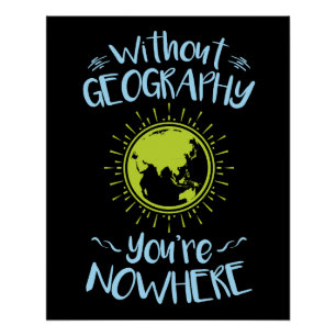 Without Geography You're Nowhere Poster