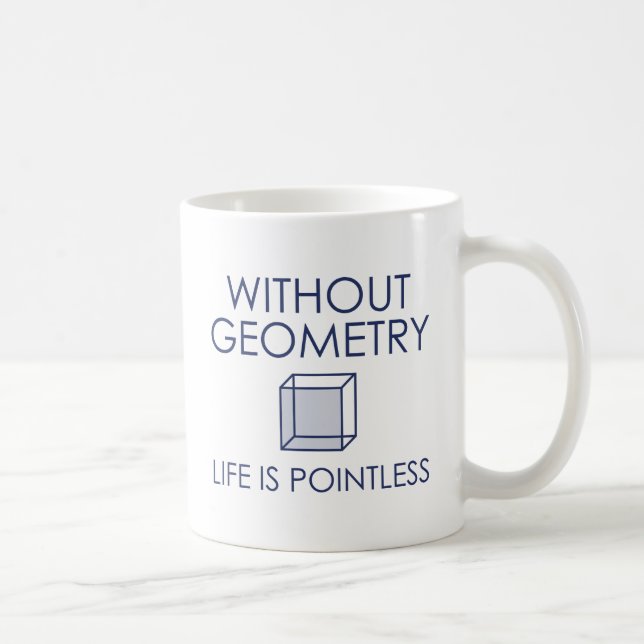 Without Geometry Life Is Pointless Coffee Mug (Right)
