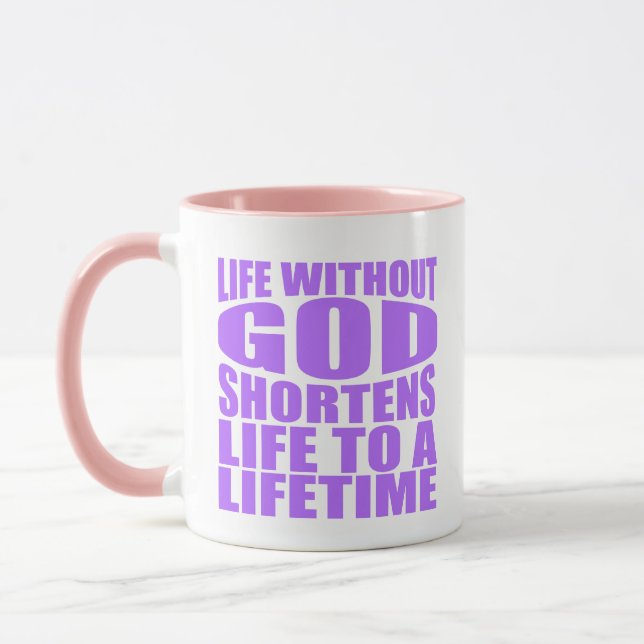Without God life is shortened to a lifetime Mug (Left)