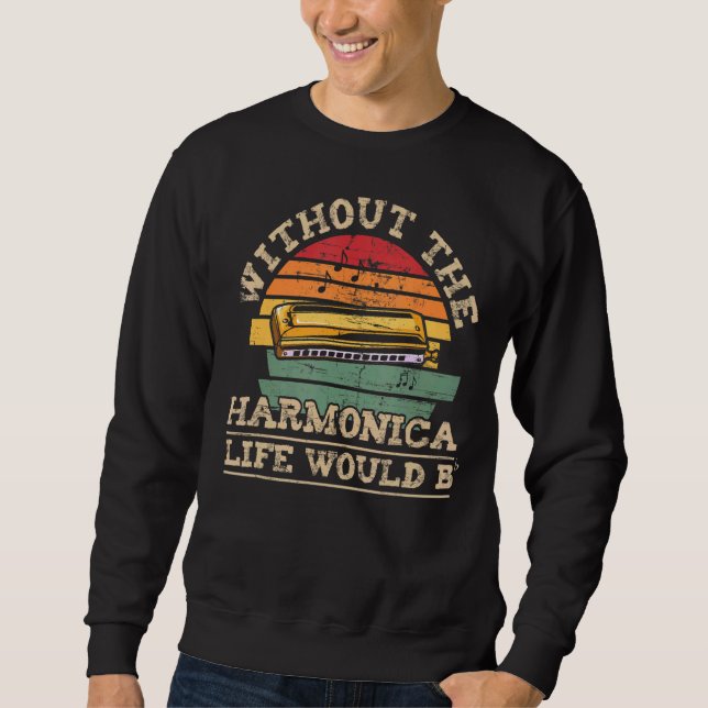 Without Harmonica Life Would Be Flat Bb Musician Sweatshirt (Front)