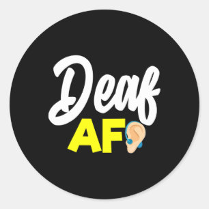 Without Hearing - Deaf - Unable To Hear - Deaf Awa Classic Round Sticker