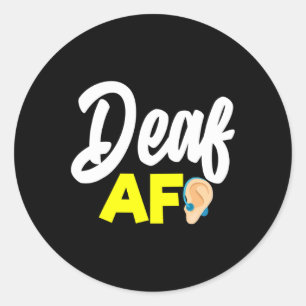 Without Hearing - Deaf - Unable To Hear - Deaf Awa Classic Round Sticker