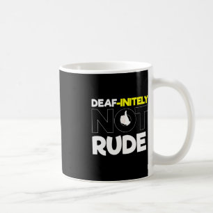 Without Hearing - Deaf - Unable To Hear - Deaf Awa Coffee Mug