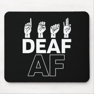 Without Hearing - Deaf - Unable To Hear - Deaf Awa Mouse Pad