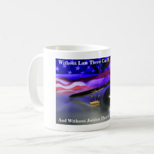 Without Law There Can Be No Freedom, And Without.. Coffee Mug