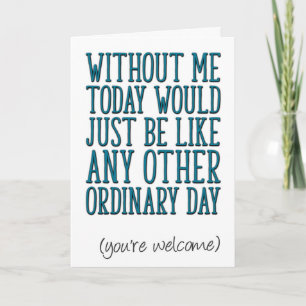 Without Me, Funny Father's Day Card