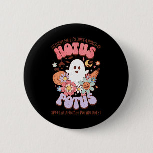 Without Me It's Just A Bunch Of Hotus Potus Appare 6 Cm Round Badge