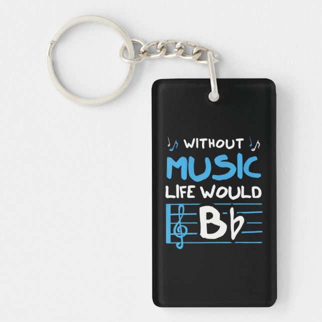 Without Music Life Would B Flat Musician Key Ring (Front)
