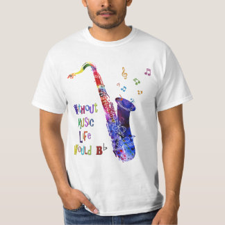 Without Music Life would B flat | Sax T Shirts
