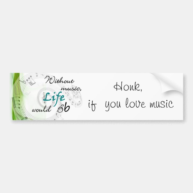Without Music, Life Would Bb... Bumper Sticker (Front)