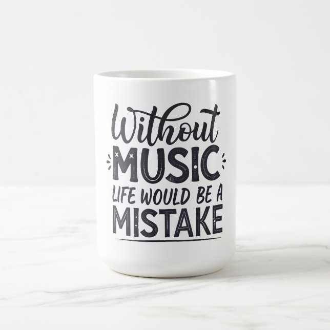 Without music life would be a mistake coffee mug (Center)