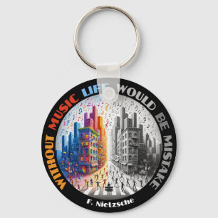 Without Music, Life Would Be a Mistake - Nietzsche Key Ring