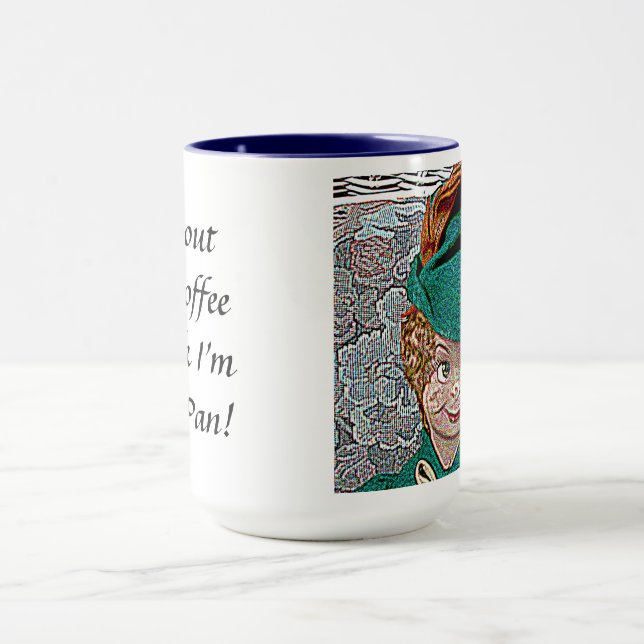 Without  My Coffee I think I'm Peter Pan! Mug (Center)