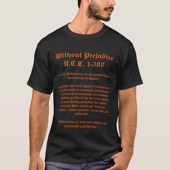 Without Prejudice, U.C.C. 1-308 T-Shirt (Front)