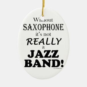 Without Saxophone - Jazz Band Ceramic Ornament