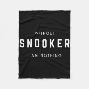 Without Snooker I Am Nothing - Minimalist Billiard Fleece Blanket