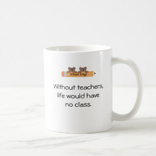 Without teachers coffee mug