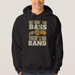 Without The Bass, Bassist Guitarist Bass Guitar Pl Hoodie
