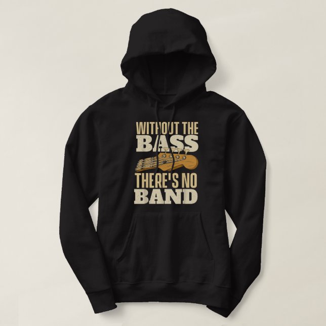Without The Bass, Bassist Guitarist Bass Guitar Pl Hoodie (Design Front)