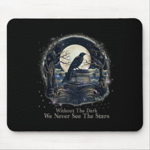 Without The Dark We Never See Stars Teacher Quotes Mouse Pad