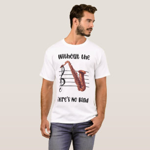 Without the Saxophone Men's T-Shirt