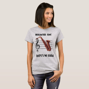 Without the Saxophone Women's T-Shirt