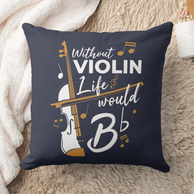 Without Violin Life Would B Flat Violinist Cushion (Blanket)