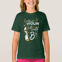 Without Violin Life Would B Flat Violinist Novelty