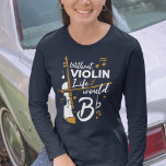 Without Violin Life Would B Flat Violinist T-Shirt<br><div class="desc">This "Without Violin Life Would Be Flat" design would make him smile from ear to ear. Comes in modern typography and an artistic design</div>