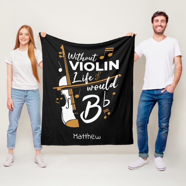 Without Violin Life Would Be Flat Custom Violinist Fleece Blanket (In Situ)