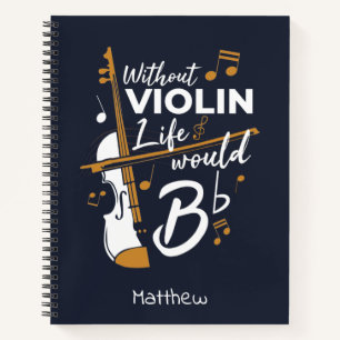 Without Violin Life Would Be Flat Violinist Notebook