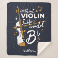 Without Violin Life Would Be Flat Violinist