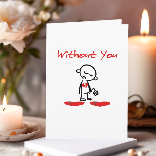 Without You Broken-Hearted Valentine Colour Card