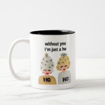 Without You I'm Just a Ho