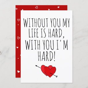 Without You My Life Is Hard With You I'm Hard Card