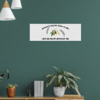 Without you soul is dry like an olive without oil