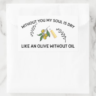 Without you soul is dry like an olive without oil  rectangular sticker
