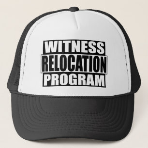 witness relocation program trucker hat