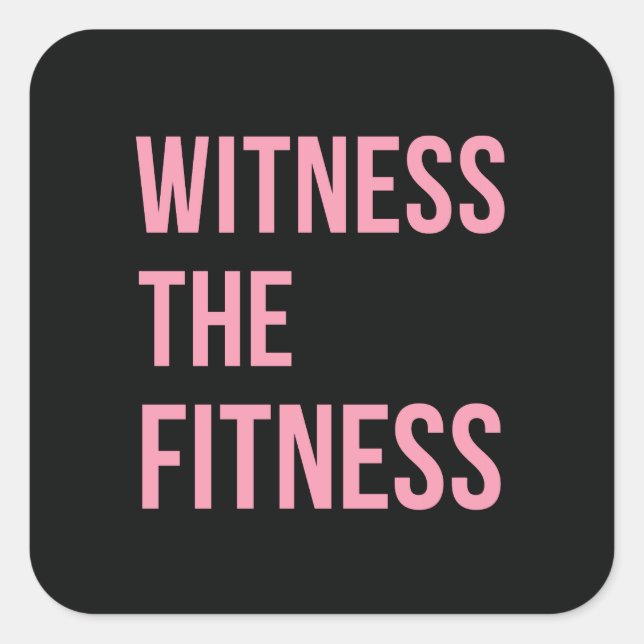 Witness The Fitness Funny Quote Black Pink Square Sticker (Front)