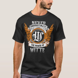 Witte Name Shirt Never Underestimate The Power Of