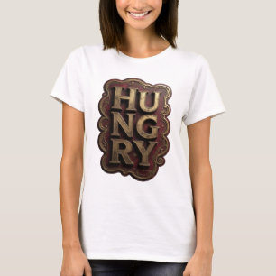 Witty Gold HUNGRY Graphic Design T-Shirt