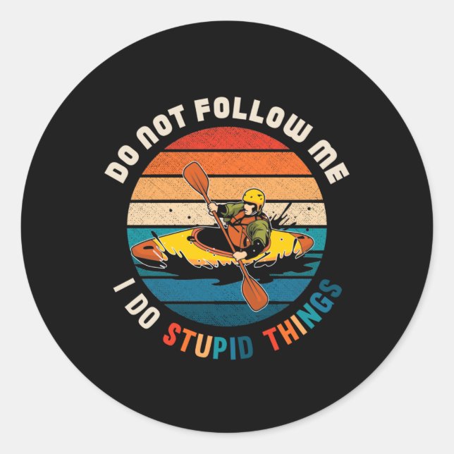 Witty Kayaker Funny Kayaking Humour Water Sports Classic Round Sticker (Front)