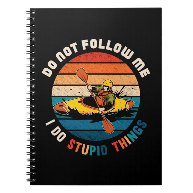 Witty Kayaker Funny Kayaking Humour Water Sports Notebook (Front)
