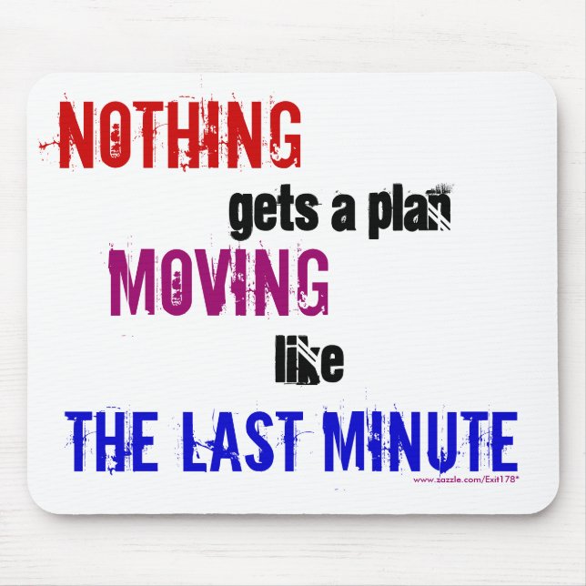 Witty Last Minute Procrastinator Typography Mouse Pad (Front)