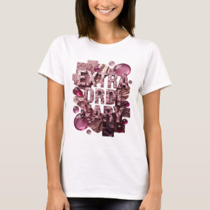 Witty Pink EXTRAORDINARY Quote Design T-Shirt