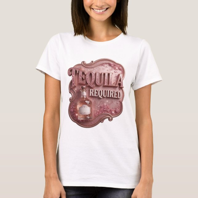 Witty Pink TEQUILA REQUIRED Text Design T-Shirt (Front)