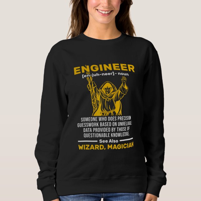 Wizard Engineer Definition Civil Mechanical Engine Sweatshirt (Front)