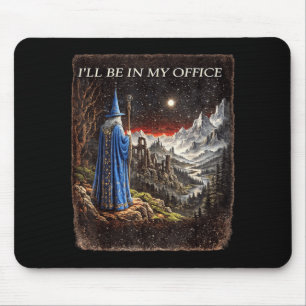 Wizard Ill Be In Office Funny Wizard Sodasy Magic Mouse Pad