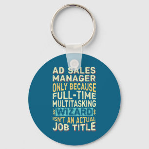 Wizard Job Title Quote - Funny Ad S Manager Key Ring